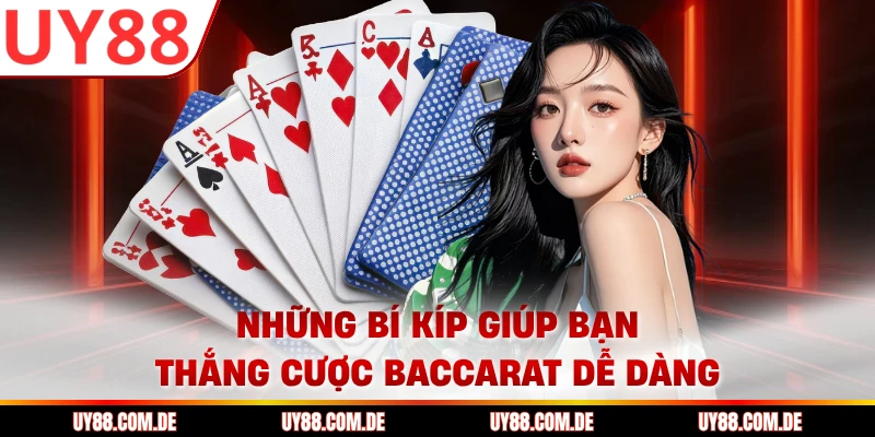 Những bí kíp giúp bạn thắng cược baccarat dễ dàng