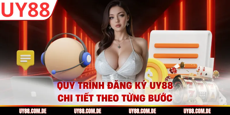 Quy trình đăng ký UY88 chi tiết theo từng bước