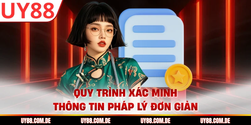 Quy trình xác minh thông tin pháp lý đơn giản